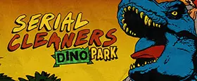 Serial Cleaners - Dino Park